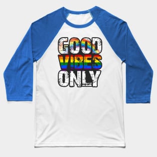 Good Vibes Only Rainbow Baseball T-Shirt